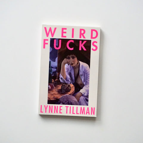 WEIRD FUCKS by Lynn Tillman