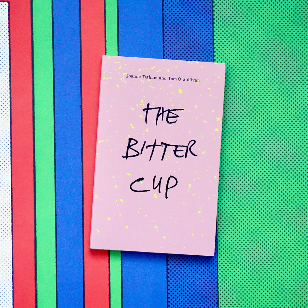 London Centre for Book Arts – THE BITTER CUP by Joanne Tatham, Tom O ...