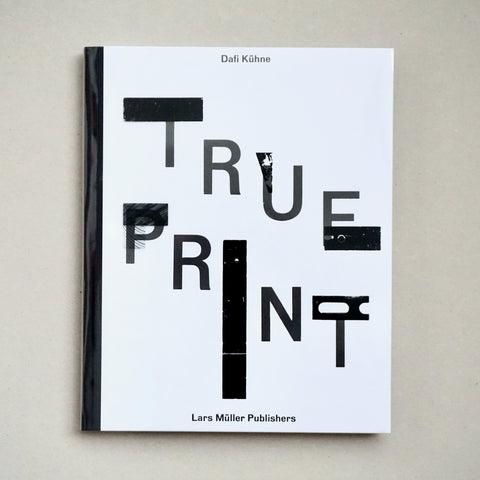 TRUE PRINT: DAFI KÜHNE by Dafi Kühne