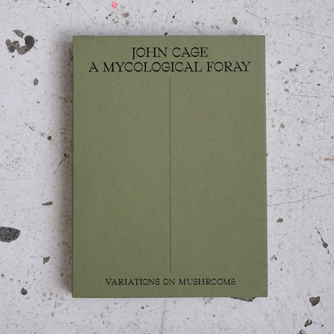 JOHN CAGE: A MYCOLOGICAL FORAY by Ananda Pellerin