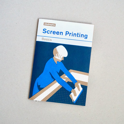 SCREEN PRINTING BASICS by ottoGraphic