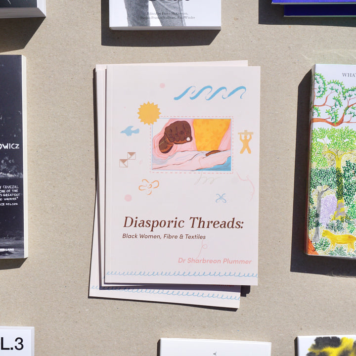 DIASPORIC THREADS: BLACK WOMEN, FIBRE & TEXTILES by Sharbreon Plummer