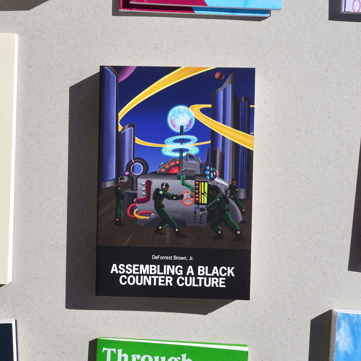 ASSEMBLING A BLACK COUNTER CULTURE by DeForrest Brown, Jr.