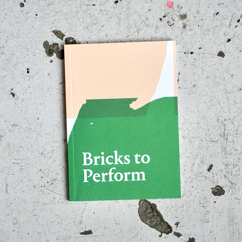 BRICKS TO PERFORM by Mark Pezinger