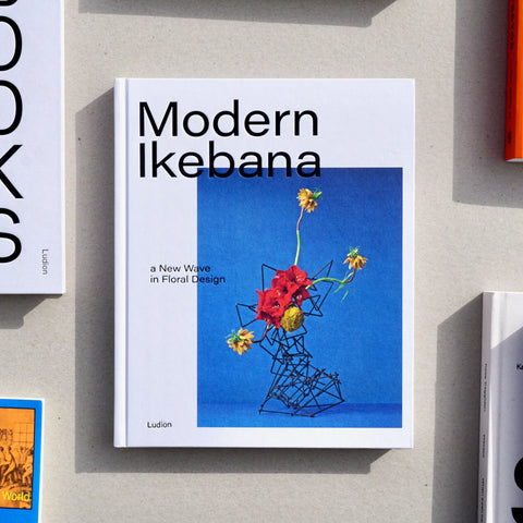 MODERN IKEBANA: A NEW WAVE IN FLORAL DESIGN by Victoria Gaiger, Tom Loxley
