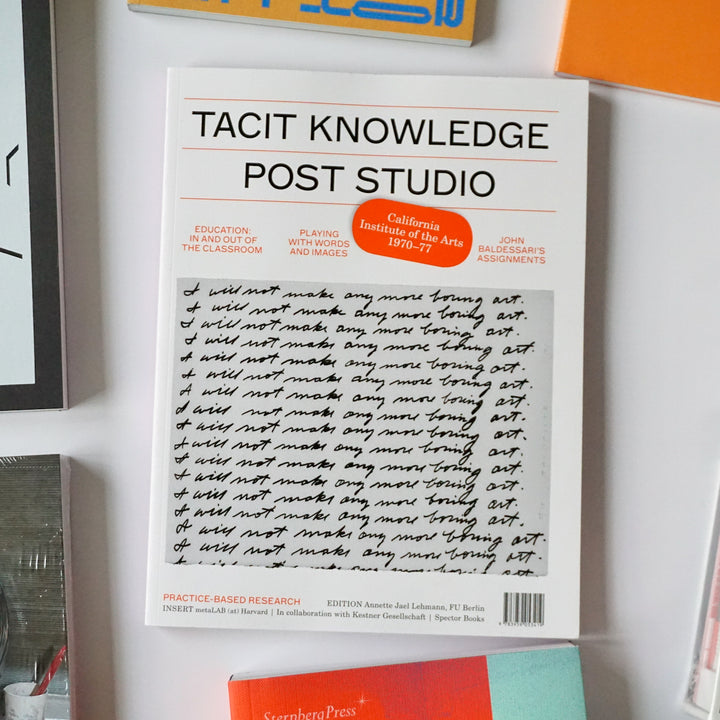 TACIT KNOWLEDGE: POST STUDIO/FEMINISM – CALARTS 1970-1977 by Annette Jael Lehmann