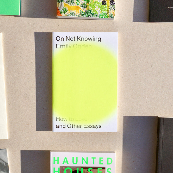 ON NOT KNOWING by Emily Ogden