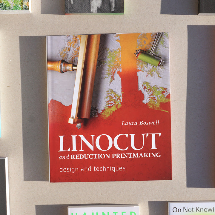 LINOCUT AND REDUCTION PRINTMAKING by Laura Boswell