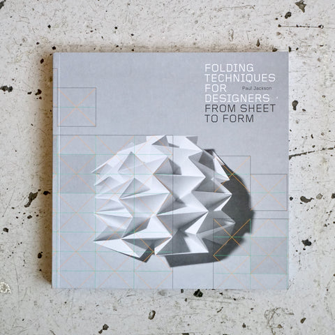 FOLDING TECHNIQUES FOR DESIGNERS: FROM SHEET TO FORM by Paul Jackson