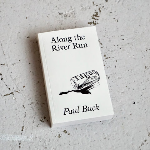 ALONG THE RIVER RUN by Paul Buck