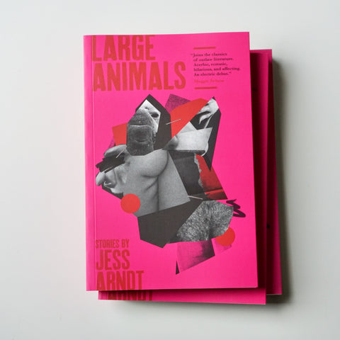 LARGE ANIMALS by Jess Arndt