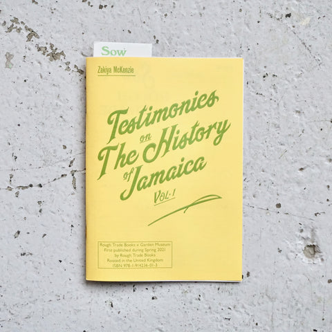 TESTIMONIES ON THE HISTORY OF JAMAICA VOL.1: OR A GENERAL SURVEY ON THINGS THAT HAVE BEEN SAID ABOUT THE ANCIENT AND MODERN STATE OF THAT ISLAND by Zakiya McKenzie