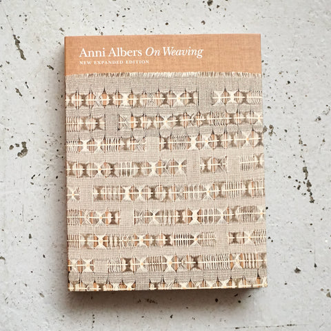 ON WEAVING: NEW EXPANDED EDITION by Anni Albers