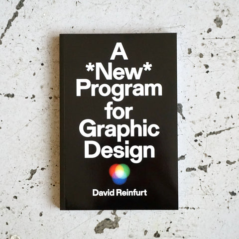 A *NEW* PROGRAM FOR GRAPHIC DESIGN by David Reinfurt